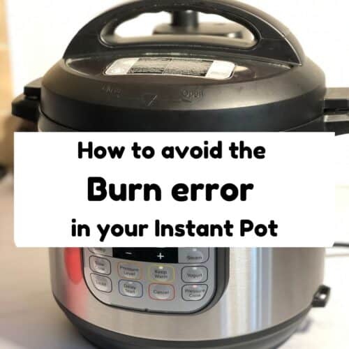 An Instant Pot Duo with the words How to avoid the Burn error in your Instant Pot