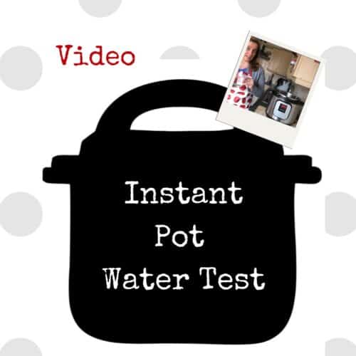 Graphic with the silhouette of an Instant Pot and the words Instant Pot Water Test, the word Video on the top left and a screenshot of the video on the top right
