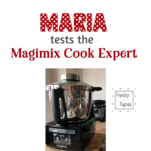 Graphic with a photo of a Magimix Cook Expert on a table with the words Magimix Cook Expert Review - Maria tests the UK version at the top and the Feisty Tapas logo on the right